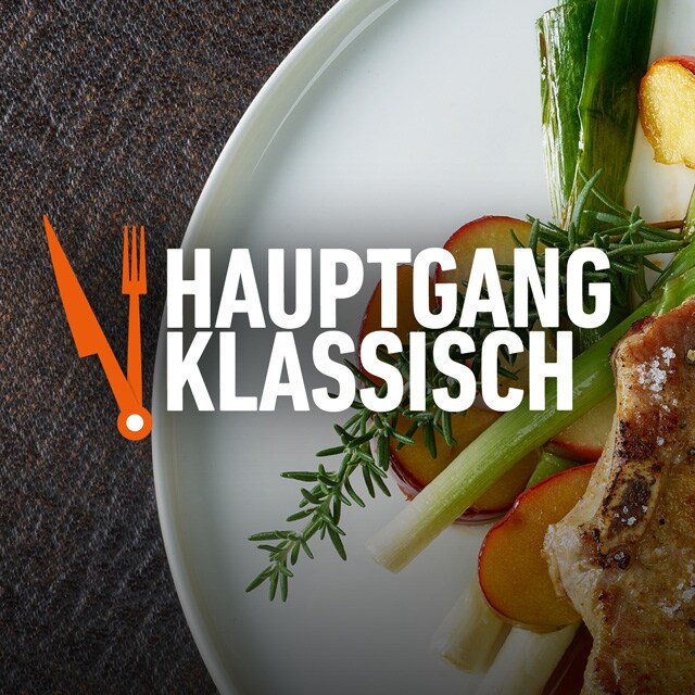 HAUPTGANG: „KLASSIKER“