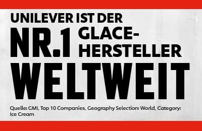 Unilever ist der Nr.1 Glace-Hersteller weltweit Unilever ist der Nr.1 Glace-Hersteller weltweit
