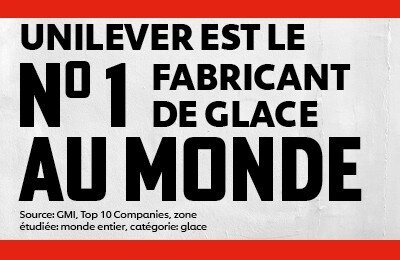 Unilever est le fabricant de glaces n°1 au monde Unilever est le fabricant de glaces n°1 au monde